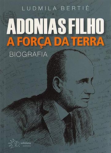 Adonias Filhos - A Força da Terra