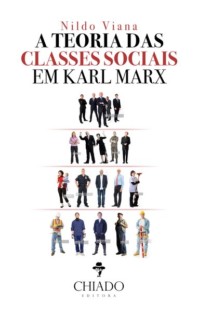A Teoria das Classes Sociais em Karl Marx