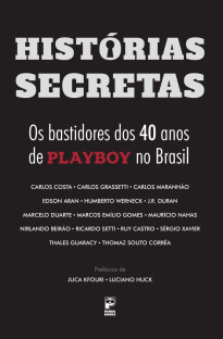 Capa Histórias secretas - Os bastidores dos 40 anos da Playboy no Brasil