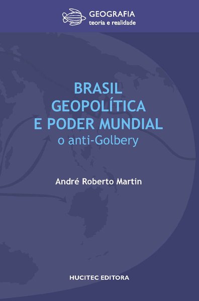 Brasil, geopolítica e poder mundial: O anti-golbery