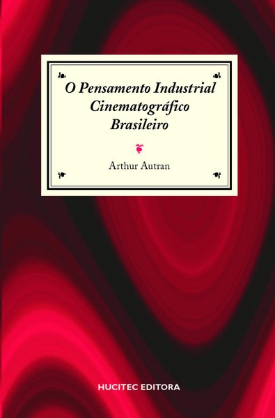 Pensamento industrial cinematográfico brasileiro