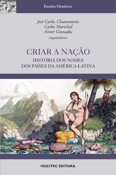 Criar a nação: História dos nomes dos países da américa latina