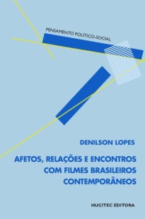 Afetos, relações e encontros com filmes brasileiros contemporâneos