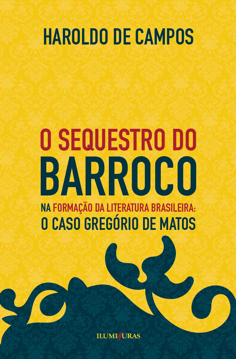 O Sequestro Do Barroco Na Formação Da Literatura Brasileira