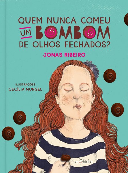 Quem nunca comeu um bombom de olhos fechados?