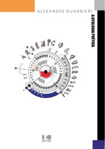 Arsênico & Querosene - antologia poética