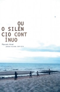 Ou o silêncio contínuo - Poesia Reunida