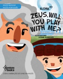 ZEUS, WILL YOU PLAY WITH ME? -- Edição Bilíngue Inglês/Português