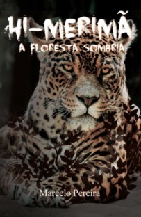 Hi-Merimã- a floresta sombria.