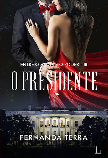O presidente - série Entre o amor e o poder volume 3