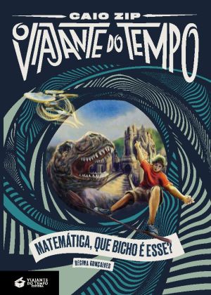Viajante do Tempo: Matemática – que bicho é esse?