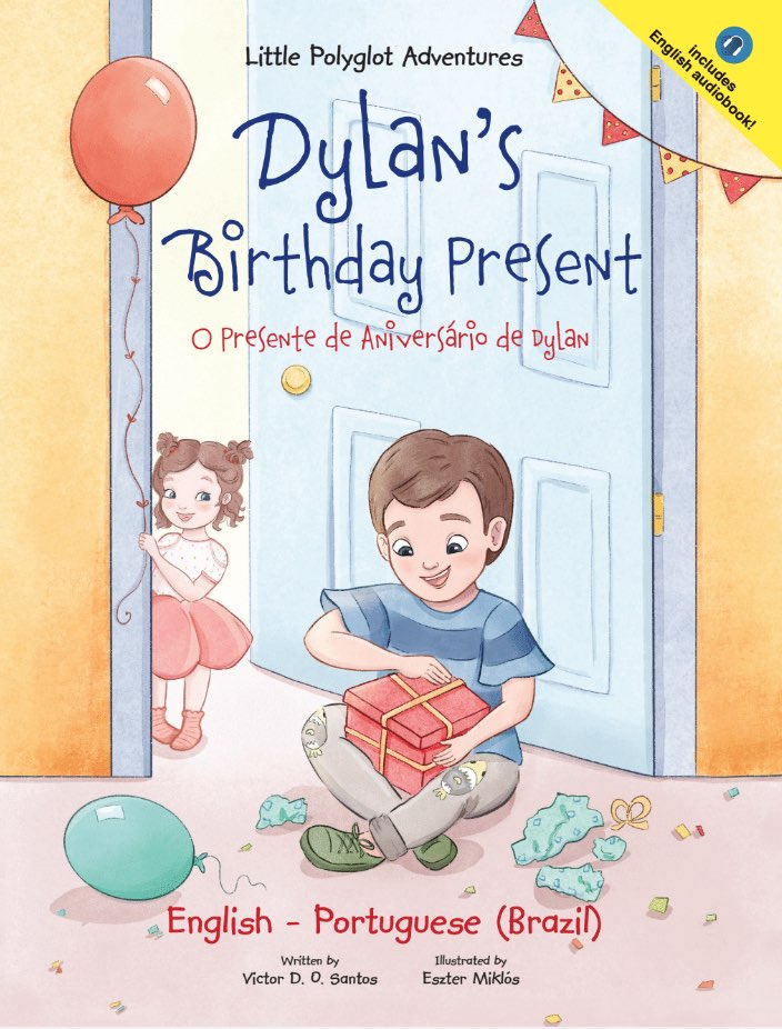 Dylan's Birthday Present : O Presente de Aniversário de Dylan- Edição Bilíngue em Português (Brasil) e Inglês