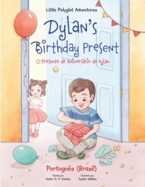 Dylan's Birthday Present : O Presente de Aniversário de Dylan- Edição em Português (Brasil)