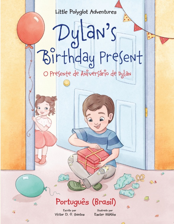 Dylan's Birthday Present : O Presente de Aniversário de Dylan- Edição em Português (Brasil)