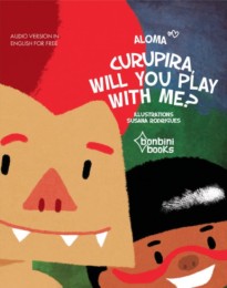 CURUPIRA, WILL YOU PLAY WITH ME? - English Edition
