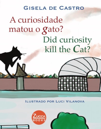 A curiosidade matou o gato? Did curiosity kill the cat? (Edição bilíngue português - inglês) A curiosidade pode ser uma grande virtude