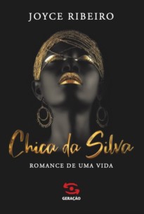 Chica da Silva- Romance de uma vida