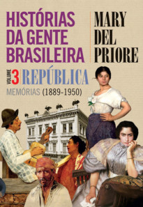 Histórias da gente brasileira - República: memórias (1889-1950) - Vol. 3