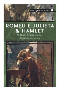 Romeu e Julieta & Hamlet