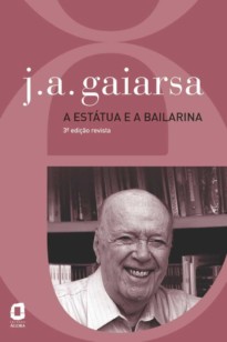 Estátua e a bailarina, A – 3ª edição revista