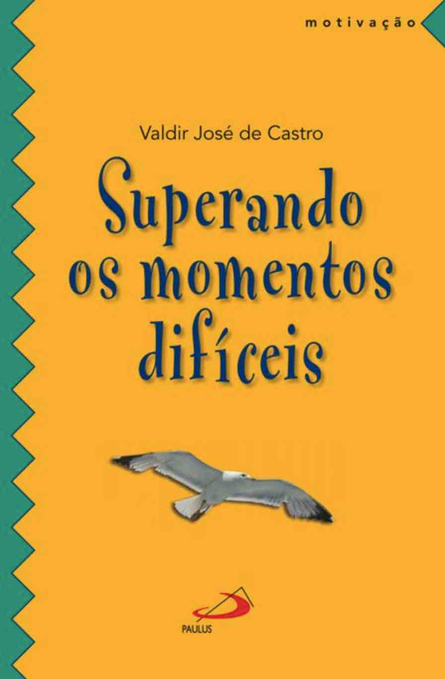 Superando os Momentos Difíceis