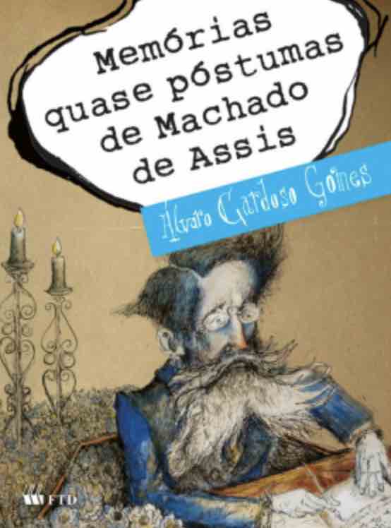 Memórias quase póstumas de Machado de Assis