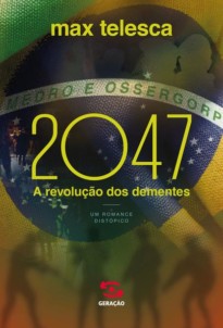 2047: A revolução dos dementes