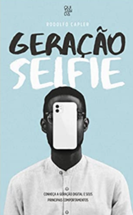 Geração Selfie: Conheça geração digital e suas principais características