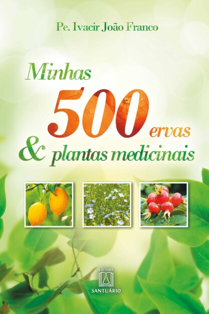 Minhas 500 ervas & plantas medicinais