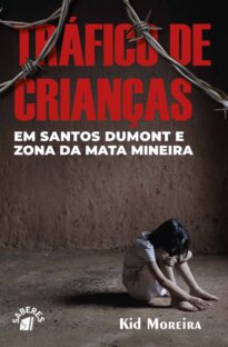 TRÁFICO DE CRIANÇAS EM SANTOS DUMONT E ZONA DA MATA MINEIRA