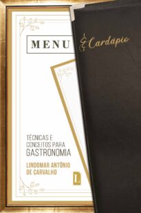 MENU E CARDÁPIO: TÉCNICAS E CONCEITOS PARA GASTRONOMIA