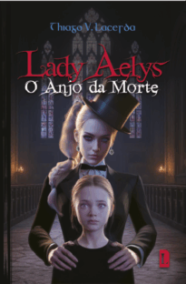 LADY AELYS O ANJO DA MORTE