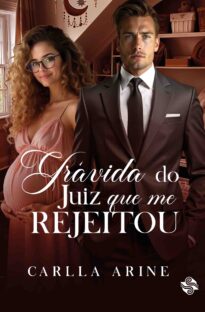 Grávida do juiz que me rejeitou