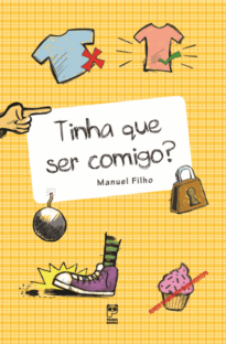 Tinha que ser comigo?