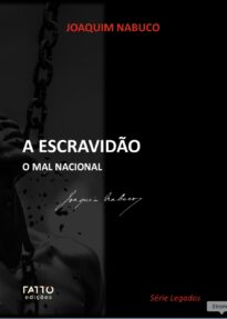 A Escravidão - O mal nacional