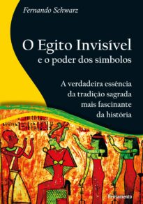 EGITO INVISIVEL E O PODER DOS SIMBOLOS (O)