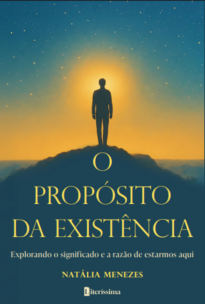 O PROPÓSITO DA EXISTÊNCIA